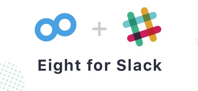 名刺管理の「Eight」とビジネスチャット「Slack」が連携を開始。Eightの更新や新着メッセージ通知をSlackで受信が可能に